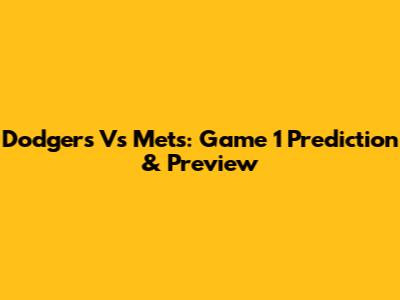 Dodgers Vs Mets: Game 1 Prediction & Preview