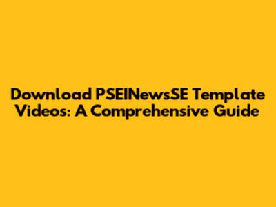 Download PSEINewsSE Template Videos: A Comprehensive Guide