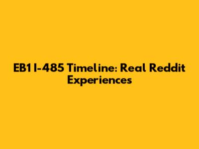 EB1 I-485 Timeline: Real Reddit Experiences