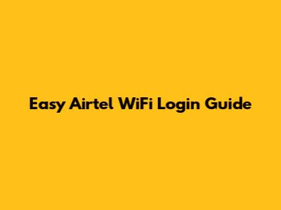 Easy Airtel WiFi Login Guide