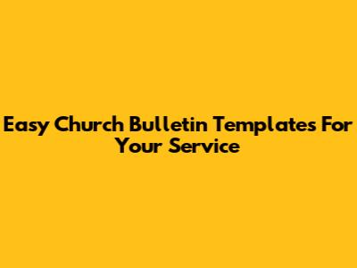 Easy Church Bulletin Templates For Your Service