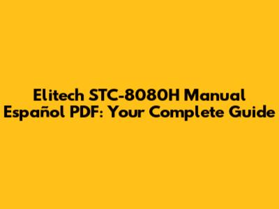 Elitech STC-8080H Manual Español PDF: Your Complete Guide