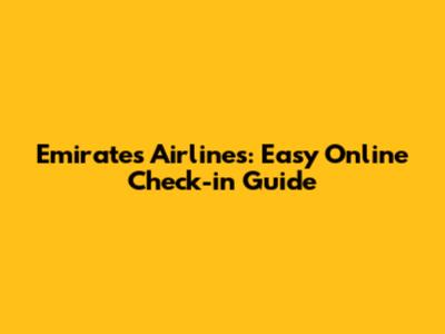 Emirates Airlines: Easy Online Check-in Guide