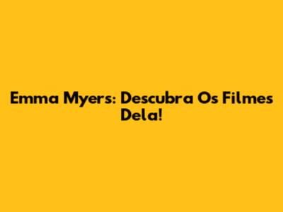 Emma Myers: Descubra Os Filmes Dela!