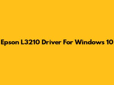 Epson L3210 Driver For Windows 10