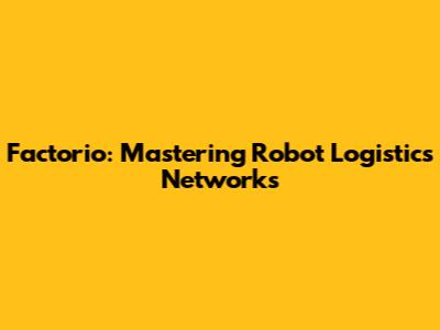 Factorio: Mastering Robot Logistics Networks