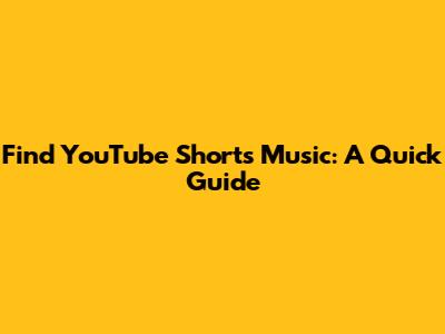 Find YouTube Shorts Music: A Quick Guide