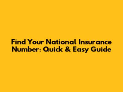 Find Your National Insurance Number: Quick & Easy Guide