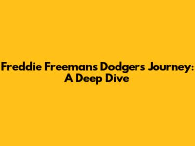 Freddie Freeman's Dodgers Journey: A Deep Dive