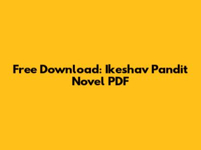 Free Download: Ikeshav Pandit Novel PDF