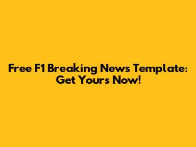 Free F1 Breaking News Template: Get Yours Now!