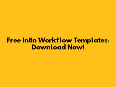 Free In8n Workflow Templates: Download Now!