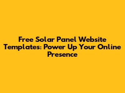 Free Solar Panel Website Templates: Power Up Your Online Presence