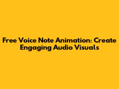 Free Voice Note Animation: Create Engaging Audio Visuals