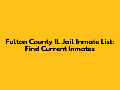 Fulton County IL Jail Inmate List: Find Current Inmates