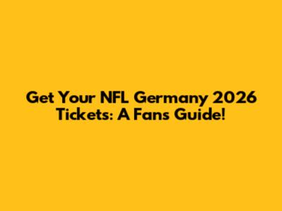 Get Your NFL Germany 2026 Tickets: A Fan's Guide!