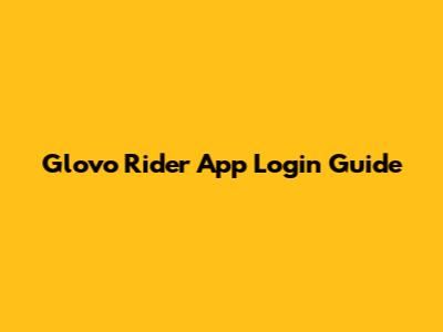 Glovo Rider App Login Guide