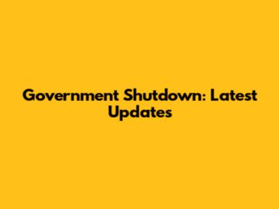 Government Shutdown: Latest Updates