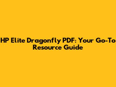 HP Elite Dragonfly PDF: Your Go-To Resource Guide