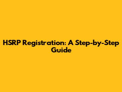 HSRP Registration: A Step-by-Step Guide
