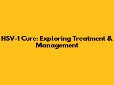 HSV-1 Cure: Exploring Treatment & Management