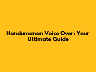 Handumanan Voice Over: Your Ultimate Guide