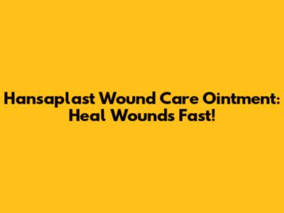 Hansaplast Wound Care Ointment: Heal Wounds Fast!