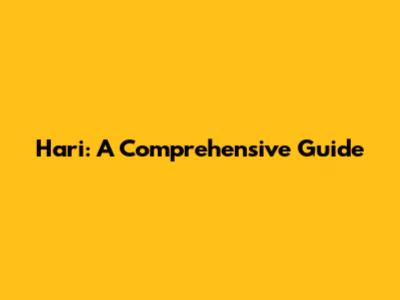 Hari: A Comprehensive Guide