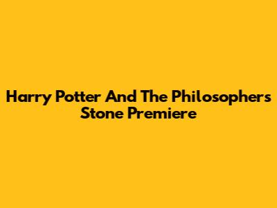 Harry Potter And The Philosopher's Stone Premiere
