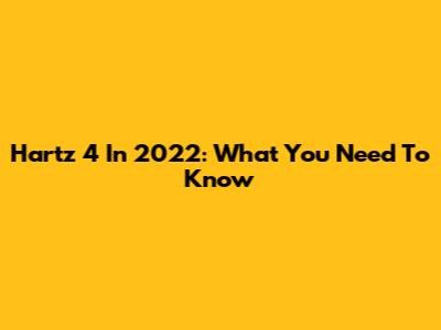 Hartz 4 In 2022: What You Need To Know