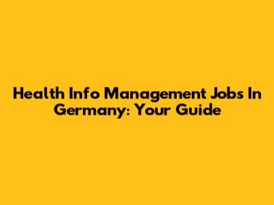 Health Info Management Jobs In Germany: Your Guide