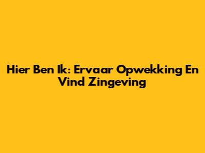 Hier Ben Ik: Ervaar Opwekking En Vind Zingeving
