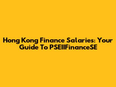 Hong Kong Finance Salaries: Your Guide To PSEIIFinanceSE