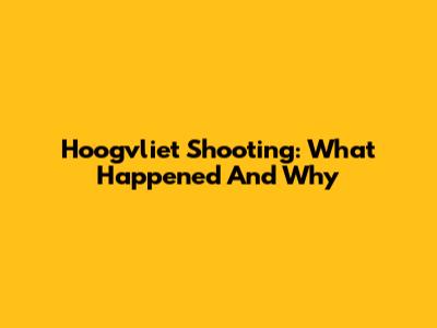 Hoogvliet Shooting: What Happened And Why