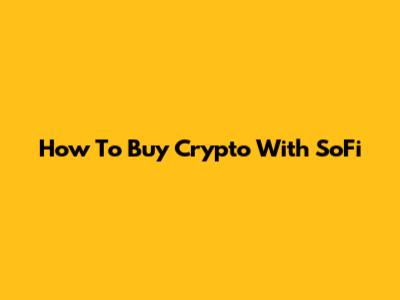 How To Buy Crypto With SoFi