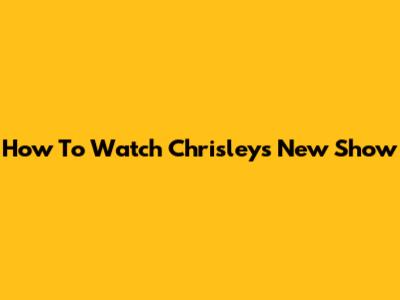 How To Watch Chrisley's New Show