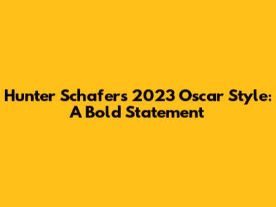Hunter Schafer's 2023 Oscar Style: A Bold Statement