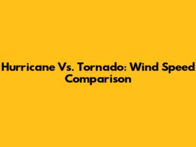 Hurricane Vs. Tornado: Wind Speed Comparison