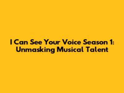 I Can See Your Voice Season 1: Unmasking Musical Talent