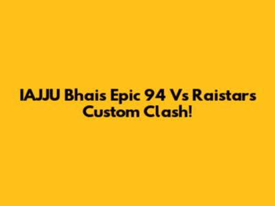 IAJJU Bhai's Epic 94 Vs Raistar's Custom Clash!