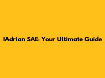 IAdrian SAE: Your Ultimate Guide