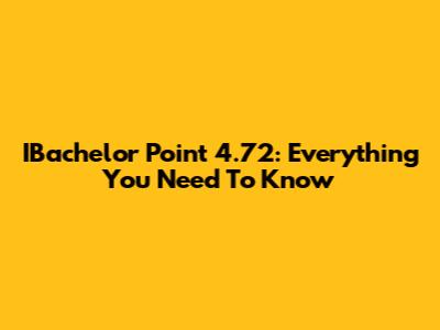 IBachelor Point 4.72: Everything You Need To Know