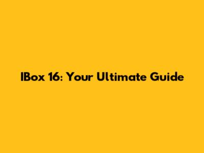 IBox 16: Your Ultimate Guide