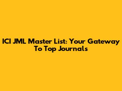 ICI JML Master List: Your Gateway To Top Journals