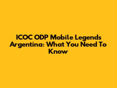 ICOC ODP Mobile Legends Argentina: What You Need To Know