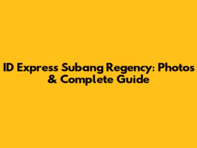 ID Express Subang Regency: Photos & Complete Guide