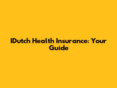 IDutch Health Insurance: Your Guide