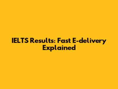 IELTS Results: Fast E-delivery Explained