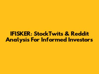 IFISKER: StockTwits & Reddit Analysis For Informed Investors