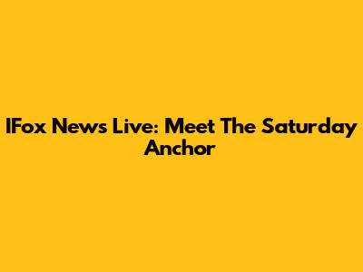 IFox News Live: Meet The Saturday Anchor